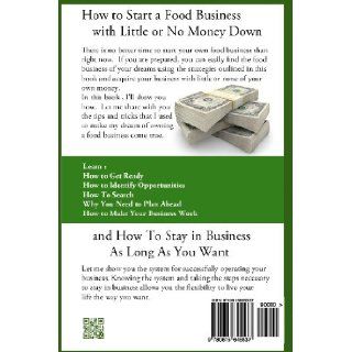 How To Start A Food Business with Little or No Money Down and How To Stay In Business For As Long As You Want (Volume 1) Annette Washington Goff 9780615645537 Books