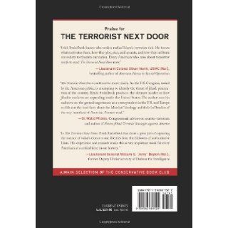 The Terrorist Next Door How the Government is Deceiving You About the Islamist Threat Erick Stakelbeck 9781596981522 Books