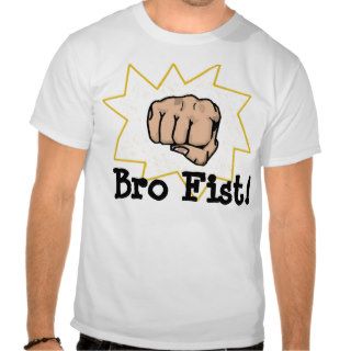 Bro Fist T Shirt