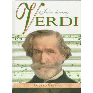 Introducing Verdi (Famous Composers Series) Roland Vernon 9780382396786 Books