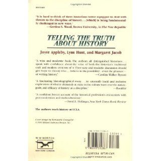 Telling the Truth About History (Norton Paperback) Joyce Appleby, Lynn Hunt, Margaret Jacob 9780393312867 Books