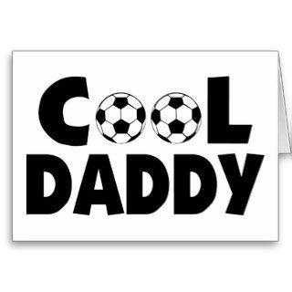 Soccer Dad Cool Daddy Father's Day Greeting Card