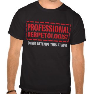 Professional Herpetologist Tshirts