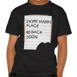 In My Happy Place   Funny Note Tee Shirts