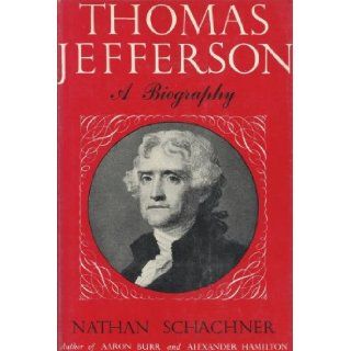 Thomas Jefferson  A Biography Nathan Schachner Books