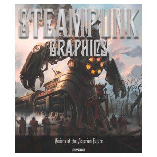 Steampunk Graphics Visions of the Victorian Future Martin de Diego Sdaba 9781909051089 Books