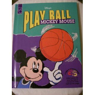Disney's Play Ball Mickey Mouse A See and Touch Book (See & Touch Book) Michael Horowitz, Steve, Jr. Steere, Adrienne Brown 9781570822285 Books