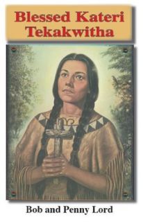 Blessed Kateri Tekakwitha Bob and Penny Lord, Unavailable  Instant Video