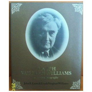 Ralph Vaughan Williams A Pictorial Biography John E. Lunn, Ursula Vaughan Williams, U. Vaughan Williams 9780193154209 Books