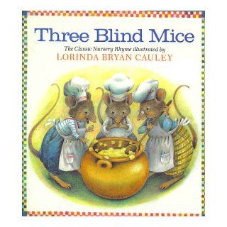 Three Blind Mice (The Classic Nursery Rhyme) Lorinda Bryan Cauley 9780399217753 Books