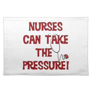 Nurses Can Take the Pressure Place Mat