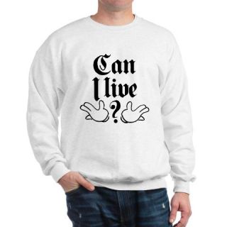  Can I Live Sweatshirt