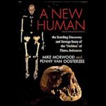 New Human The Startling Discovery and Strange Story of the Hobbits of Flores, Indonesia, Updated Paperback Edition