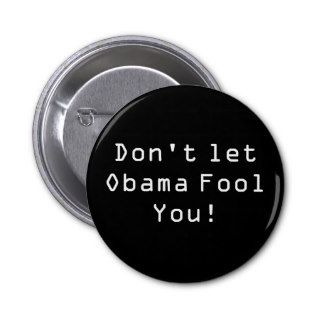 Don't let  Obama Fool You Buttons