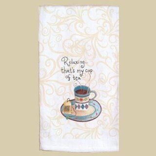 RelaxingThat's My Cup of Tea Flour Sack Towel   Kitchen Linens