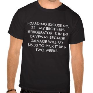 HOARDING EXCUSE NO. 22  MY BROTHER'S REFRIGERATSHIRTS