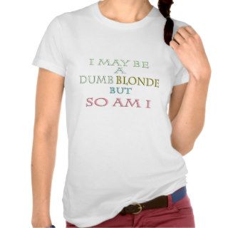 Dumb Blonde T shirt