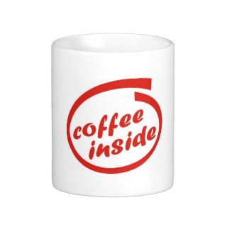 Coffee inside (cafe). Funny hot drink mug.