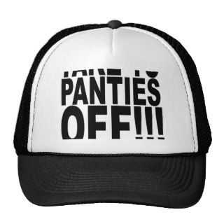 Take Yo Panties Off T Shirts.png Hat