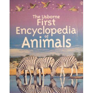 The Usborne First Encyclopedia of Animals Paul Dowswell 9780439227667 Books