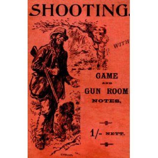 Shooting With Game and Gun Room Notes (History of Shooting Series   Shotguns) "Blagdon" 9781905124619 Books