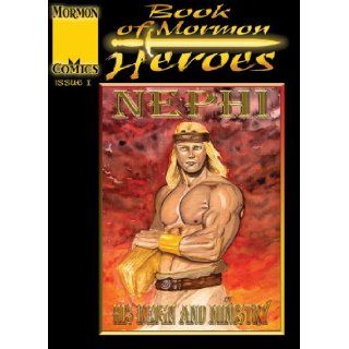 Book of Mormon Heroes Nephi, His Reign and Ministry Corey Peery and Doug Peery 9780976496502 Books