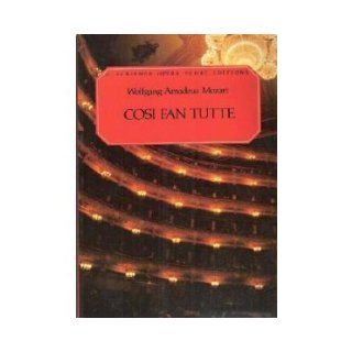 Cosi Fan Tutte (Women are Like That) An Opera in Two Acts (G. Schirmer Opera Score Editions) Wolfgang Amadeus Mozart Books