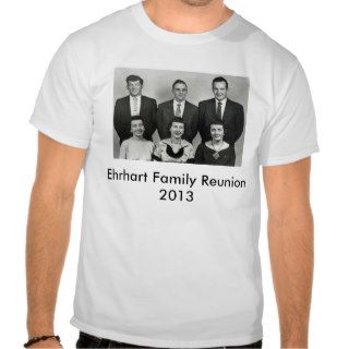 Ehrhart Family Reunion 2013 T shirt