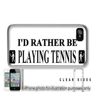 I'd Rather Be Playing Tennis Apple iPhone 4 4S Case Cover Skin Clear on Sides Cell Phones & Accessories