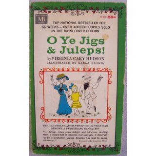 O Ye Jigs & Juleps (Macfadden Books, 60 131) Virginia Cary Hudson, Karla Kuskin Books