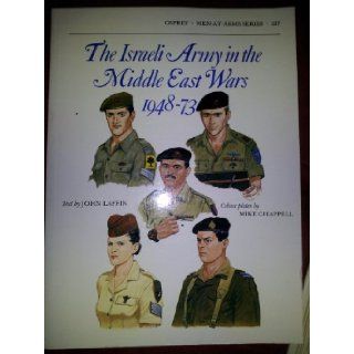 THE ISRAELI ARMY IN THE MIDDLE EAST WARS 1948 73, MEN AT ARMS SERIES #127 John Laffin Books