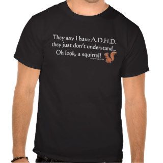 ADHD Squirrel Humor Tee Shirts