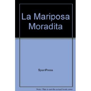 La Mariposa Moradita (Spanish Edition) 9781580450843 Books