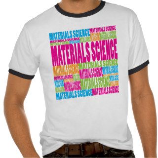 Colorful Materials Science T Shirts