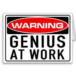Genius At Work Funny Warning Road Sign Greeting Card