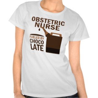 Obstetric Nurse (Funny) Chocolate T shirts