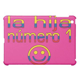 La Hija Número 1   Number 1 Daughter in Ecuadorian Cover For The iPad Mini