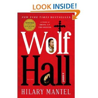 Wolf Hall A Novel   Kindle edition by Hilary Mantel. Literature & Fiction Kindle eBooks @ .