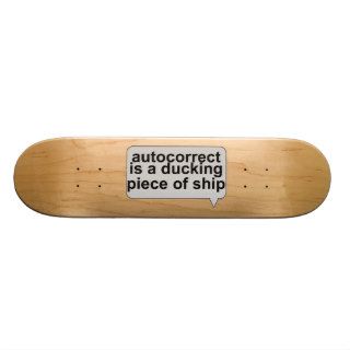 Stupid Autocorrect Sucks Skate Board Decks
