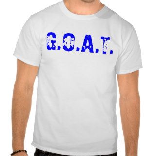 G.O.A.T. (Greatest of All Time) Tee Shirts