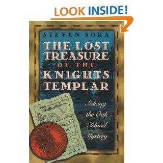 The Lost Treasure of the Knights Templar Solving the Oak Island Mystery eBook Steven Sora Kindle Store