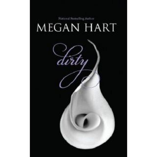 Dirty by Megan Hart (Paperback)