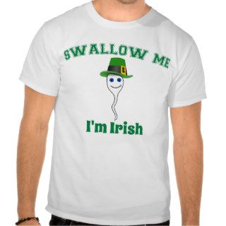 Swallow Me, I'm Irish T shirt