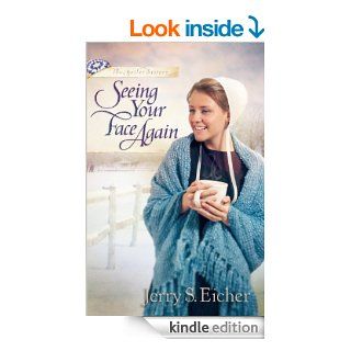 Seeing Your Face Again (The Beiler Sisters) eBook Jerry S. Eicher Kindle Store