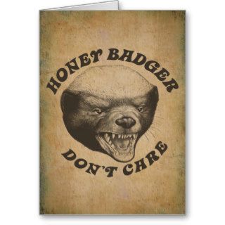 Honey Badger Don't Care Greeting Card