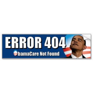 Error 404 Obamacare Not Found   Defund Obamacare Bumper Stickers