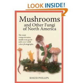 Mushrooms and Other Fungi of North America Roger Phillips 9781554076512 Books