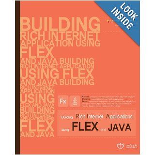 Building Rich Internet Applications using Flex and Java Reform Enterprise Java Web Applications with Flash View Layer, Develop Cross Platform Web andSample Application, CrePetStore, Vol. 1 Jonathan Suh 9781466359574 Books