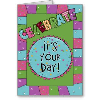 Celebrate it's your Day Birthday Card