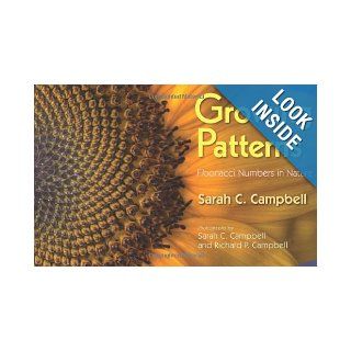 Growing Patterns Fibonacci Numbers in Nature Sarah C. Campbell, Richard P. Campbell 9781590787526 Books